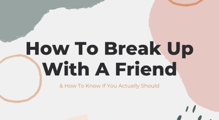 how to break up with a friend
